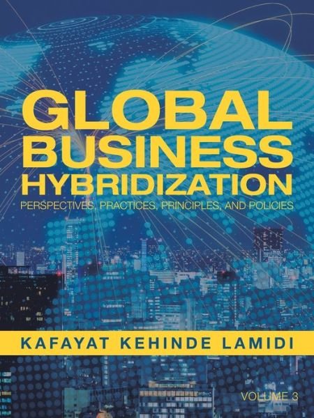 Cover for Kafayat Kehinde Lamidi · Global Business Hybridization: Perspectives, Practices, Principles, and Policies (Pocketbok) (2020)