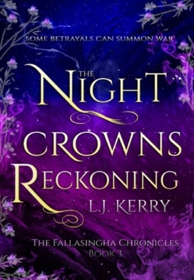 Night Crowns Reckoning - L. J. Kerry - Books - Independent Publishing Network - 9781739643430 - December 19, 2023