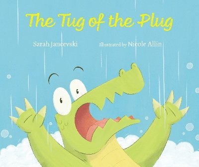 The Tug of the Plug - Sarah Jancevski - Boeken - Starfish Bay Children's Books - 9781760362430 - 5 mei 2025