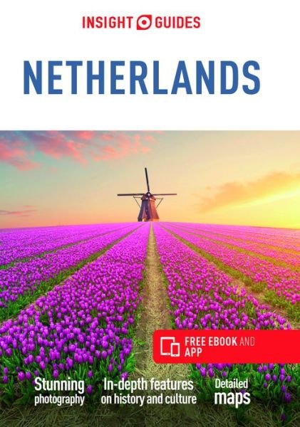 Insight Guides The Netherlands (Travel Guide with Free eBook) - Insight Guides Main Series - Insight Guides Travel Guide - Kirjat - APA Publications - 9781789198430 - keskiviikko 1. huhtikuuta 2020