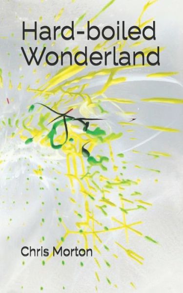 Cover for Chris Morton · Hard-boiled Wonderland (Pocketbok) (2019)