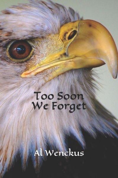 Cover for Al Wenckus · Too Soon We Forget (Paperback Book) (2019)