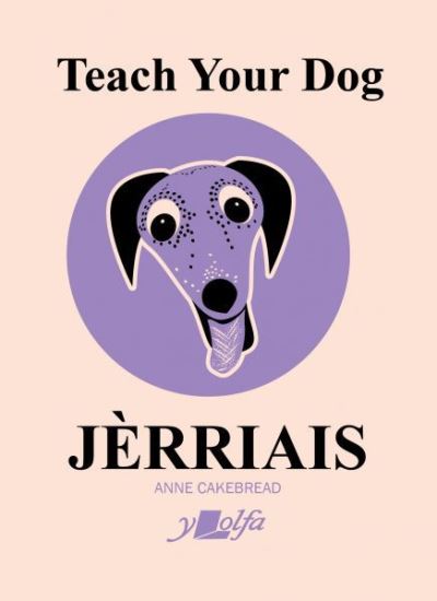 Cover for Anne Cakebread · Teach Your Dog Jerriais - Teach Your Dog... (Paperback Book) (2023)