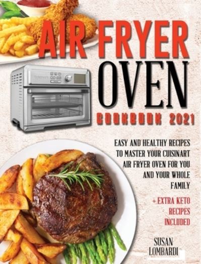 Cover for Susan Lombardi · Air Fryer Oven Cookbook 2021 (Hardcover Book) (2021)