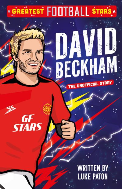 Luke Paton · Greatest Football Stars: David Beckham - The Greatest Football Stars 5 Book Collection (Paperback Book) (2024)