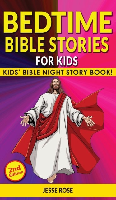 Cover for Jesse Rose · BEDTIME BIBLE STORIES for KIDS (2nd Edition) (Hardcover Book) (2021)
