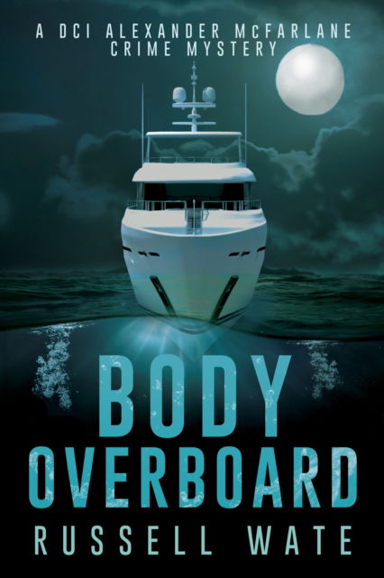 Cover for Russell Wate · Body Overboard - DCI McFarlane (Paperback Book) (2024)