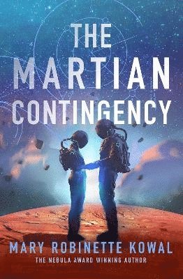 Cover for Mary Robinette Kowal · Martian Contingency: A Lady Astronaut Novel - A Lady Astronaut Novel (Paperback Book) (2025)