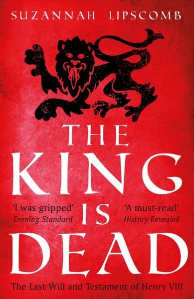 Cover for Suzannah Lipscomb · The King is Dead (Pocketbok) [Reissue edition] (2020)