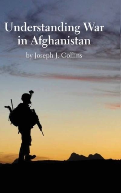 Cover for Joseph J Collins · Understanding War in Afghanistan (Hardcover Book) (2011)