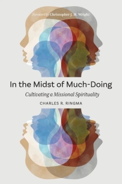 Cover for Charles R. Ringma · In the Midst of Much-Doing: Cultivating a Missional Spirituality (Paperback Book) (2023)