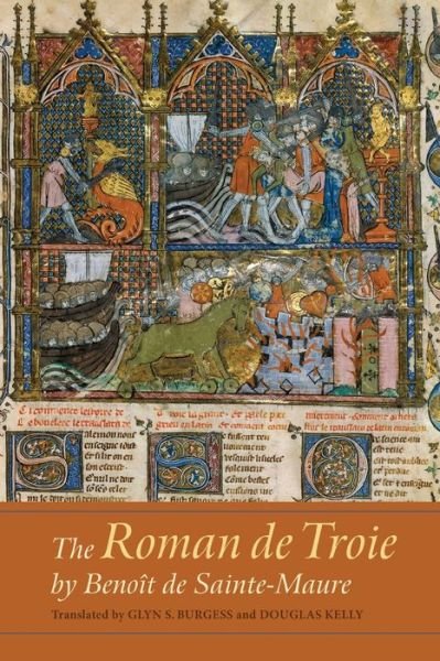 Cover for Glyn S. Burgess · The Roman de Troie by Benoit de Sainte-Maure: A Translation - Gallica (Pocketbok) (2020)