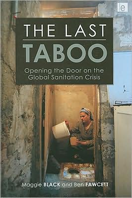 Cover for Maggie Black · The Last Taboo: Opening the Door on the Global Sanitation Crisis (Hardcover Book) (2008)