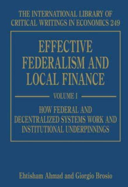 Cover for Ehtisham Ahmad · Effective Federalism and Local Finance - The International Library of Critical Writings in Economics series (Innbunden bok) (2011)