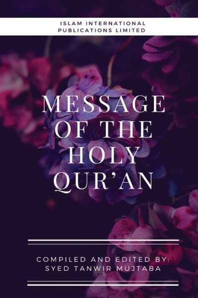 Cover for Syed Tanwir Mujtaba · Message of the Holy Qur'an (Paperback Book) (2022)