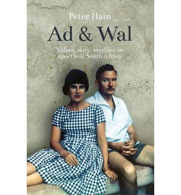 Cover for Peter Hain · Ad and Wal: A Story of Values, Duty, Sacrifice (Hardcover Book) (2013)