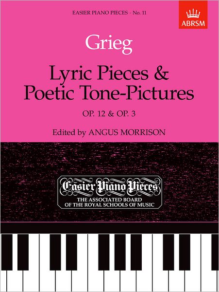 Cover for Angus Morrison · Lyric Pieces, Op.12 &amp; Poetic Tone-Pictures, Op.3: Easier Piano Pieces 11 - Easier Piano Pieces (ABRSM) (Sheet music) (1989)