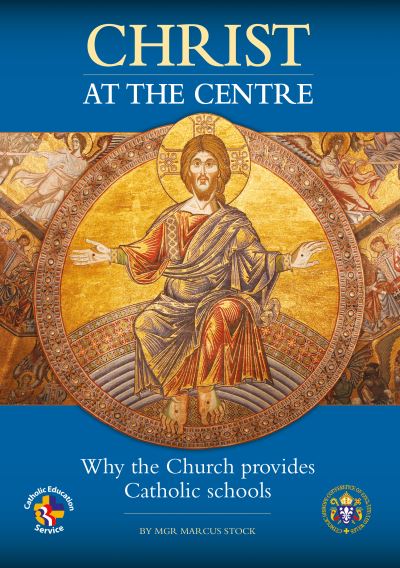 Cover for Mgr Marcus Stock · Christ at the Centre : Why the Church provides Catholic schools (Paperback Book) (2013)