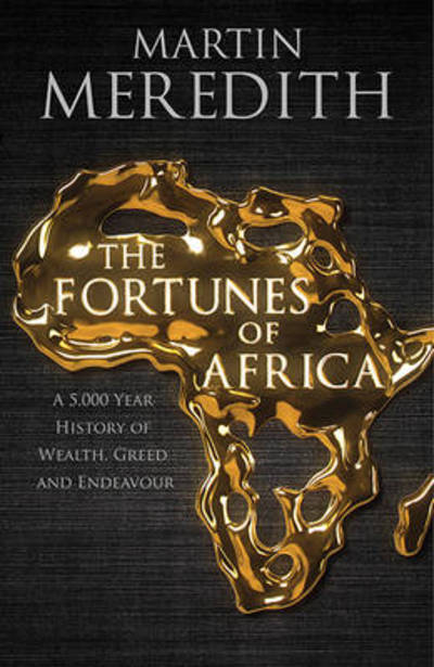 Cover for Martin Meredith · The fortunes of Africa: A 5000 year history of wealth, greed and endeavour (Paperback Book) (2014)