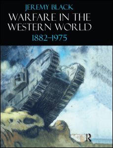 Cover for Jeremy Black · Warfare in the Western World, 1882-1975 (Hardcover Book) (2001)