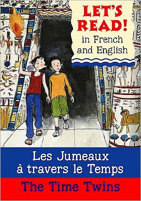 Cover for Stephen Rabley · The Time Twins / Les jumeaux a travers le temps - Let's Read in French and English (Pocketbok) (2008)