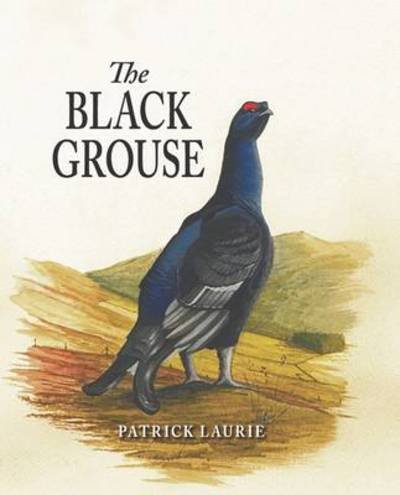 Cover for Patrick Laurie · The Black Grouse (Hardcover Book) (2012)