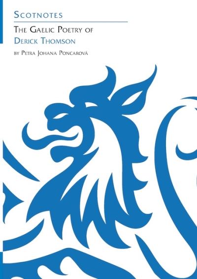 Cover for Petra Johana Poncarova · The Gaelic Poetry of Derick Thomson: (Scotnotes Study Guides) - Scotnotes Study Guides (Paperback Book) (2020)