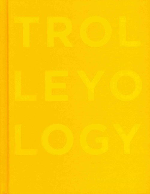 Cover for Julia Peyton-Jones · Trolleyology: A Visionary in Publishing - The First Ten Years of Trolley Books (Gebundenes Buch) (2013)