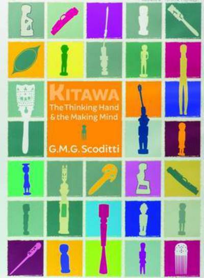 Cover for Giancarlo M. G. Scoditti · Kitawa: The Thinking Hand and the Making Mind (Hardcover Book) (2017)