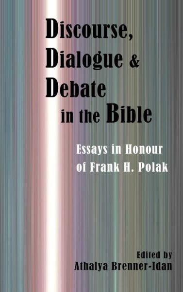 Cover for Athalya Brenner-idan · Discourse, Dialogue, and Debate in the Bible: Essays in Honour of Frank H. Polak (Hardcover Book) (2014)