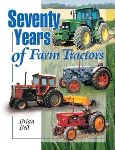Cover for Brian Bell · Seventy Years of Farm Tractors 1930-2000 (Paperback Book) (2019)