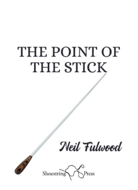 Cover for Neil Fulwood · The Point of the Stick (Paperback Book) (2024)