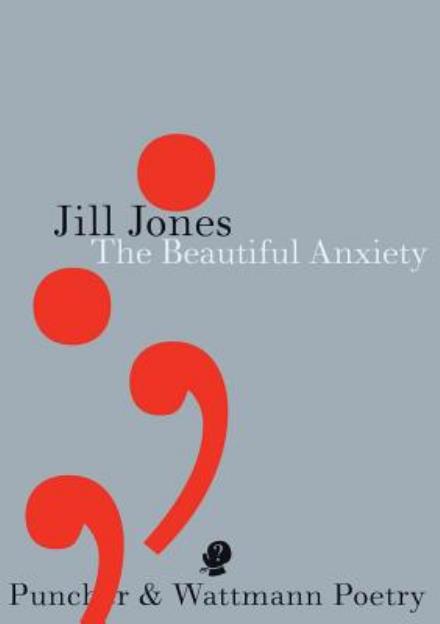 Cover for Jill Jones · The Beautiful Anxiety (Paperback Book) (2015)