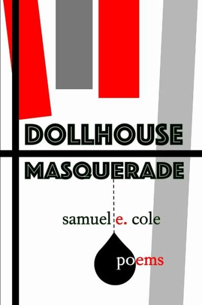 Cover for Samuel E Cole · Dollhouse Masquerade (Paperback Book) (2017)