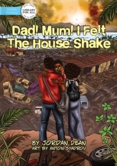 Cover for Jordan Dean · Mum! Dad! I Felt The House Shake! (Paperback Book) (2019)