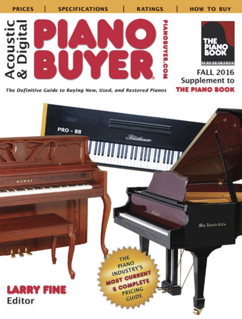 Cover for Larry Fine · Acoustic &amp; Digital Piano Buyer Fall 2016: Supplement to The Piano Book (Paperback Book) (2016)