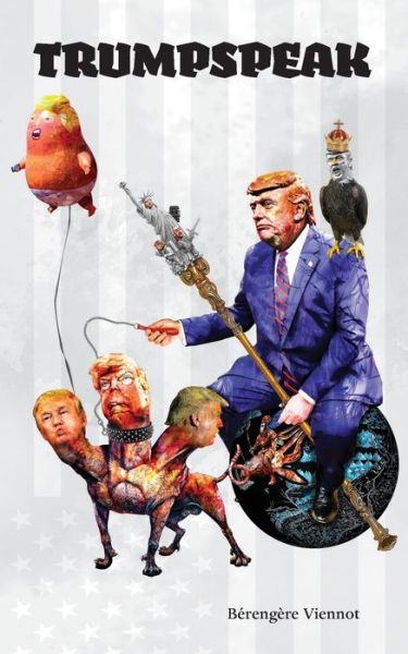 Trumpspeak - Berengere Viennot - Books - Contra Mundum Press - 9781940625430 - October 31, 2020