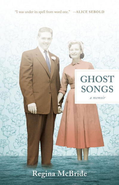 Ghost songs - Regina McBride - Books -  - 9781941040430 - October 4, 2016