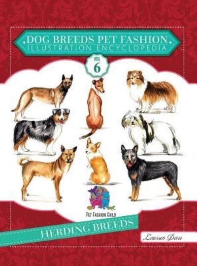 Cover for Laurren Darr · Dog Breeds Pet Fashion Illustration Encyclopedia (Hardcover Book) (2019)