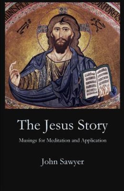 Cover for John Sawyer · The Jesus Story (Paperback Book) (2018)