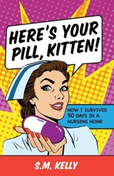 Cover for S M Kelly · Here's Your Pill, Kitten! (Paperback Book) (2020)