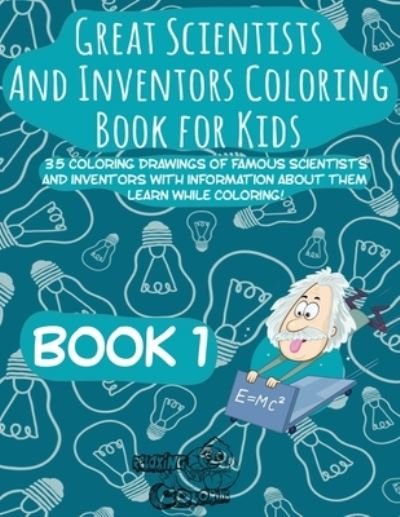 Cover for Relaxing Coloring · Great Scientists and Inventors Coloring Book for Kids (Paperback Book) (2021)
