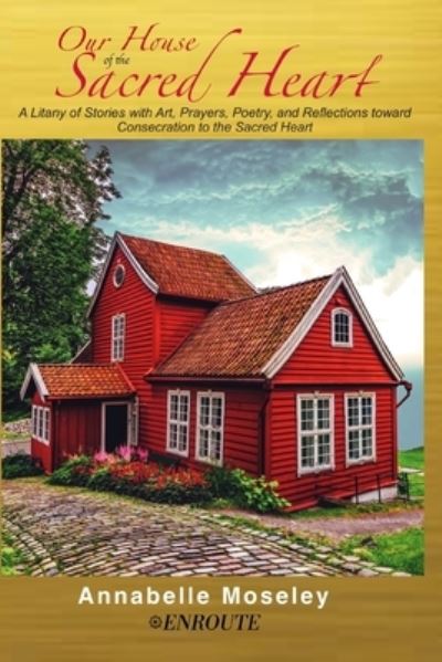 Cover for Annabelle Moseley · Our House of the Sacred Heart (Paperback Book) (2021)