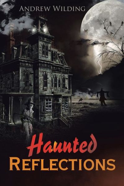 Cover for Andrew Wilding · Haunted Reflections (Buch) (2021)