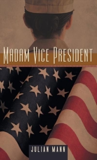 Cover for Julian Mann · Madam Vice President (Inbunden Bok) (2021)