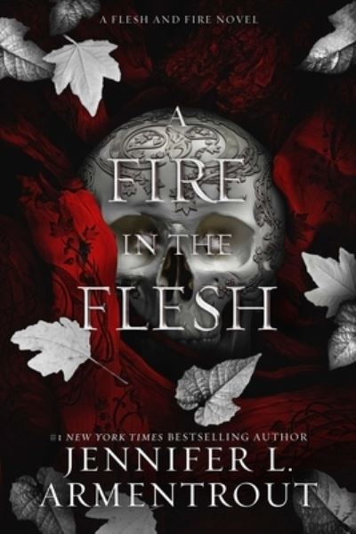 A Fire in the Flesh: A Flesh and Fire Novel - Flesh and Fire - Jennifer L. Armentrout - Boeken - Evil Eye Concepts, Incorporated - 9781957568430 - 11 december 2023