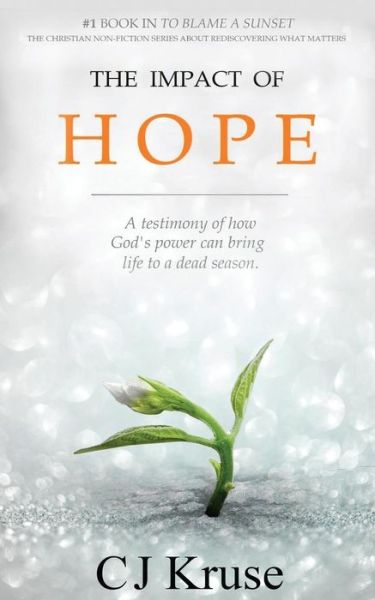 Cover for C J Kruse · The Impact Of Hope (Paperback Book) (2016)