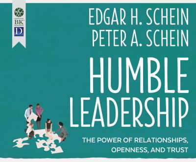 Humble Leadership - Edgar H. Schein - Muzyka - Berrett-Koehler on Dreamscape Audio - 9781974905430 - 10 września 2018