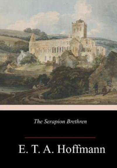 Cover for E T A Hoffmann · The Serapion Brethren (Paperback Bog) (2018)
