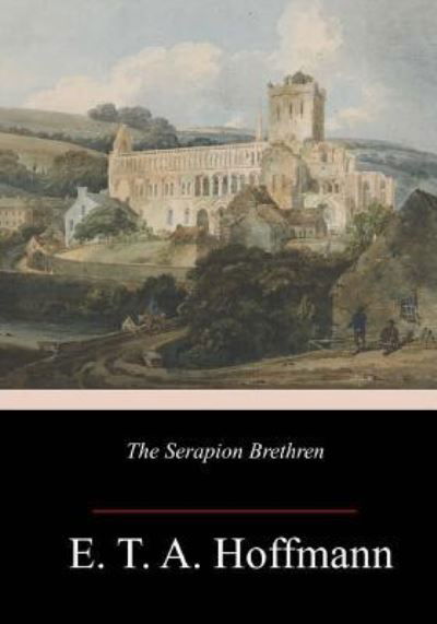 Cover for E T A Hoffmann · The Serapion Brethren (Pocketbok) (2018)